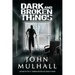 Dark and Broken Things