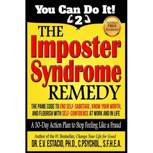 The Imposter Syndrome Remedy A 30-day Action Plan to stop feeling like a fraud: The PAME Code to end self-sabotage, know your worth, and flourish with
