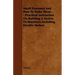 Small Dynamos and How to Make Them - Practical Instruction on Building a Variety of Machines Including Electric Motors