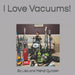 I Love Vacuums!