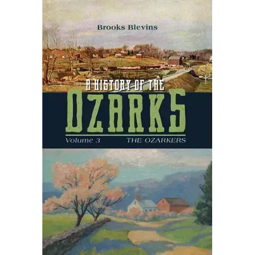 A History of the Ozarks, Volume 3: The Ozarkers Volume 3