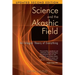Science and the Akashic Field: An Integral Theory of Everything