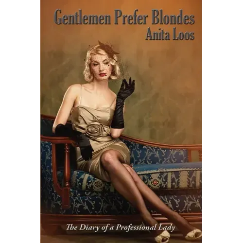 Gentlemen Prefer Blondes: The Diary of a Professional Lady
