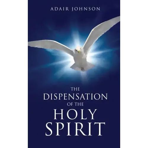 The Dispensation of the Holy Spirit