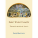Early Christianity: Theology Shaped by Saints