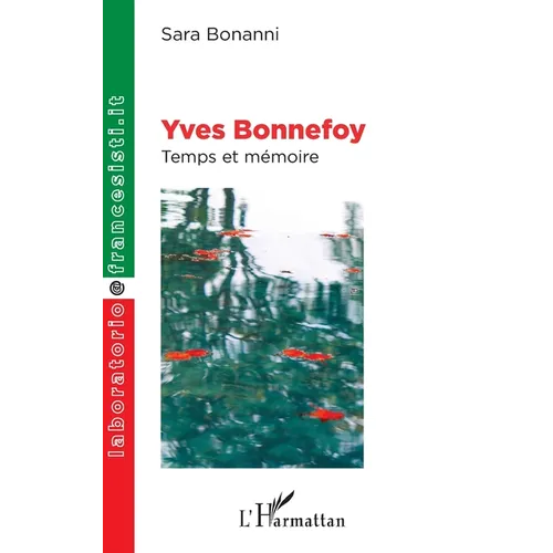 Yves Bonnefoy: Temps et mémoire