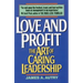 Love and Profit: The Art of Caring Leadership
