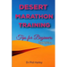 Desert Marathon Training - ultramarathon tips for beginners, 2nd edition: Preparation for the Marathon des Sables