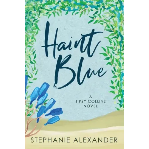 Haint Blue: A Tipsy Collins Novel