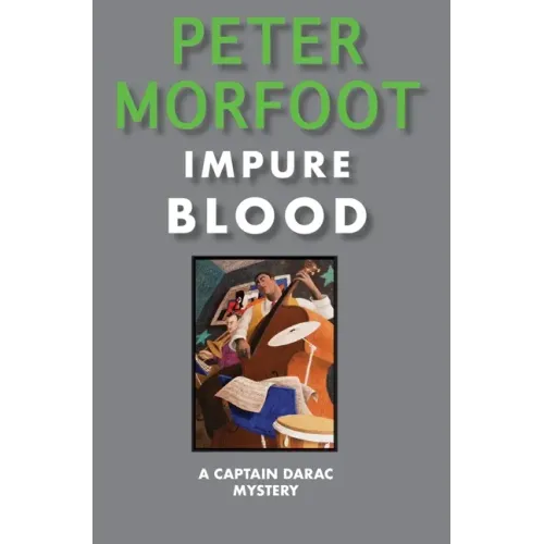 Impure Blood: A Captain Darac Mystery