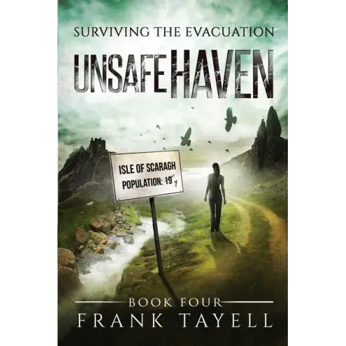 Surviving The Evacuation, Book 4: Unsafe Haven