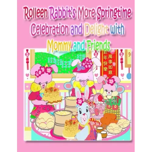 Rolleen Rabbit's More Springtime Celebration and Delight with Mommy and Friends