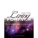 Living, Dying, Living Forever: Spiritual Reflections on the Journey of Life