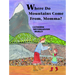 Where Do Mountains Come From, Momma?