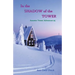 In the Shadow of the Tower: Annette Vetter Adventure #5