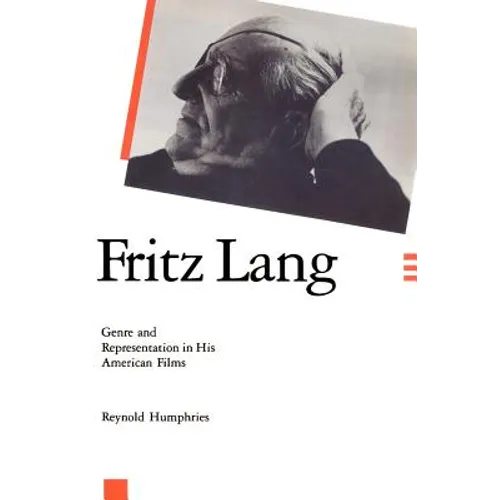 Fritz Lang: Genre and Representation in His American Films