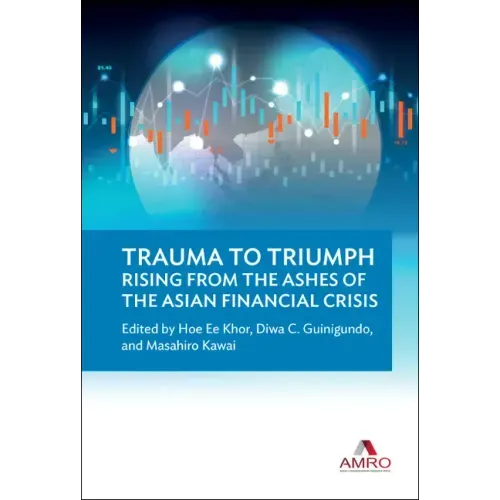 Trauma to Triumph: Rising from the Ashes of the Asian Financial Crisis