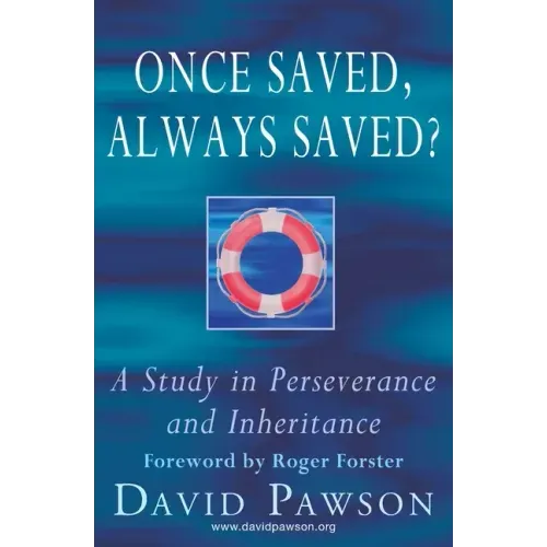 Once Saved, Always Saved?: A Study in perseverance and inheritance
