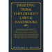 Drafting Tribal Employment Laws & Handbooks: A Practical Guide to Drafting Tribal Employment Laws and the Policies Included in Government and Enterpri