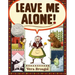 Leave Me Alone!: (Caldecott Honor Book)