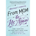 From Mom to Me Again: How I Survived My First Empty-Nest Year and Reinvented the Rest of My Life