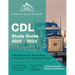 CDL Study Guide 2022-2023: CDL Manual for Exam Prep and Practice Test Questions Book [Includes Detailed Answer Explanations]