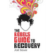The Rebel's Guide to Recovery
