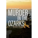 Bert and Norah: Murder in the Ozarks