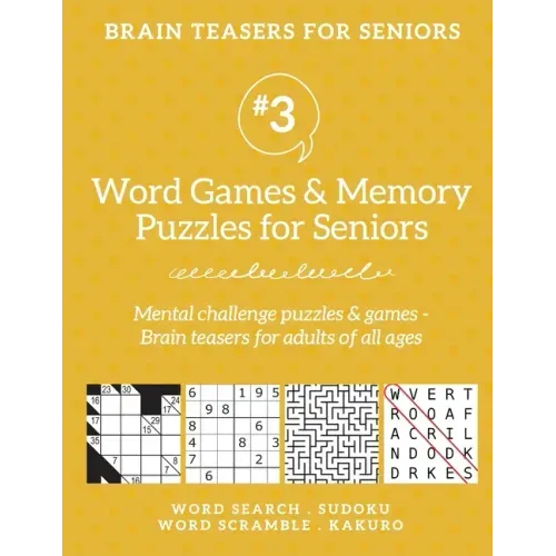 Brain Teasers for Seniors #3: Word Games & Memory Puzzles for Seniors. Mental challenge puzzles & games - Brain teasers for adults for all ages: