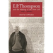 E.P. Thompson and the Making of the New Left: Essays and Polemics