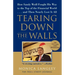 Tearing Down the Walls: How Sandy Weill Fought His Way to the Top of the Financial World...and Then Nearly Lost It All