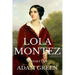 Lola Montez: A Short Life
