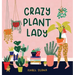 Crazy Plant Lady