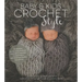 Baby & Kids Crochet Style: 30 Patterns for Stunning Heirloom Keepsakes, Adorable Nursery Décor and Boutique-Quality Accessories