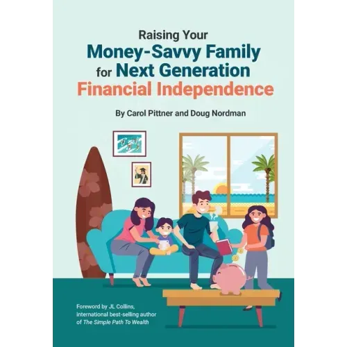 Raising Your Money-Savvy Family For Next Generation Financial Independence