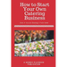 How To Start a Catering Business: Even if You are Starting it From Home