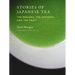 Stories of Japanese Tea: The Regions, the Growers, and the Craft