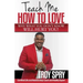Teach Me How to Love: Why What You Don't Know Will Hurt You!