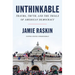 Unthinkable: Trauma, Truth, and the Trials of American Democracy