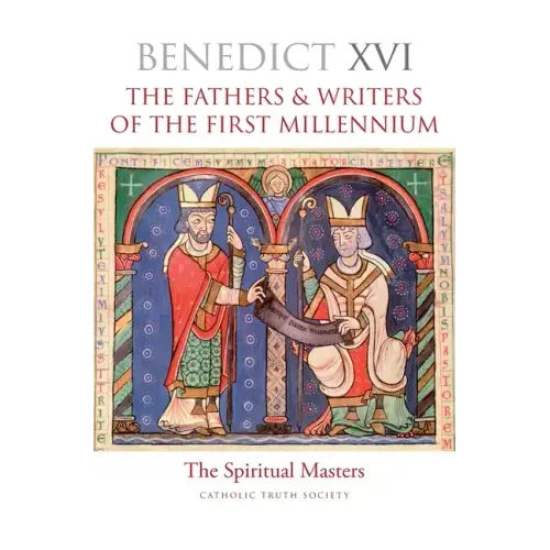 The Fathers & Writers of the First Millennium: The Spiritual Masters