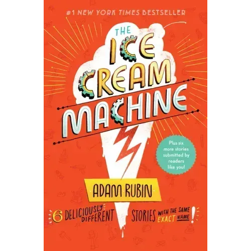 The Ice Cream Machine: 6 Deliciously Different Stories with the Same Exact Name!
