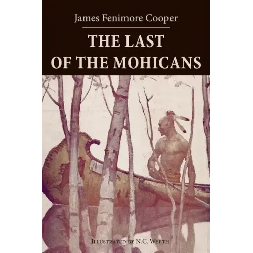 The Last of the Mohicans: Illustrated
