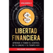 Libertad Financiera: Aprende a Tomar el Control de tu Dinero y de tu Tiempo Hoy Volumen 2: Los Principios de los Estados Financieros