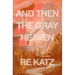 And Then the Gray Heaven