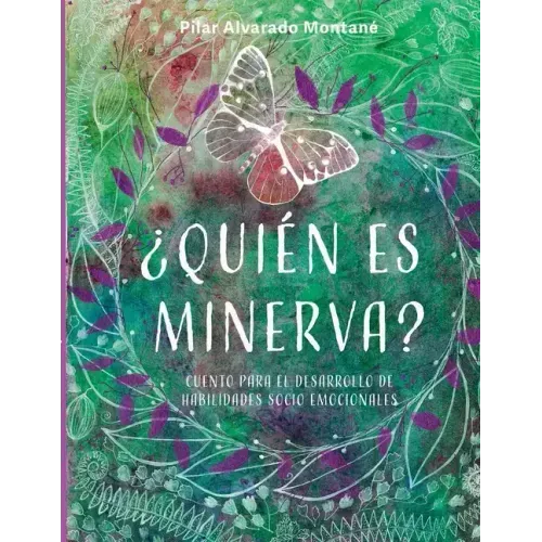 ¿Quién es Minerva?: Cuento para el desarrollo de habilidades socio emocionales