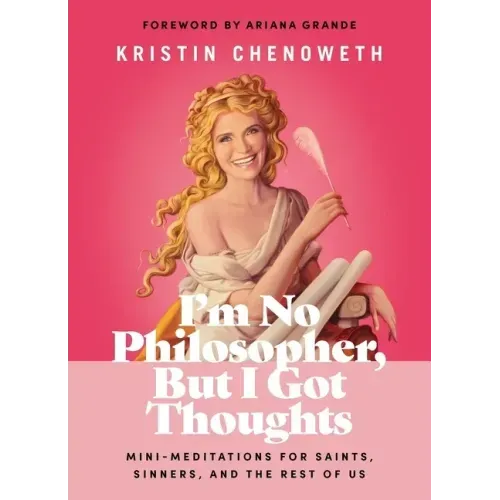 I'm No Philosopher, But I Got Thoughts: Mini-Meditations for Saints, Sinners, and the Rest of Us