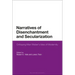 Narratives of Disenchantment and Secularization: Critiquing Max Weber's Idea of Modernity