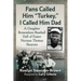 Fans Called Him Turkey, I Called Him Dad: A Daughter Remembers Baseball Hall of Famer Norman Thomas Stearnes