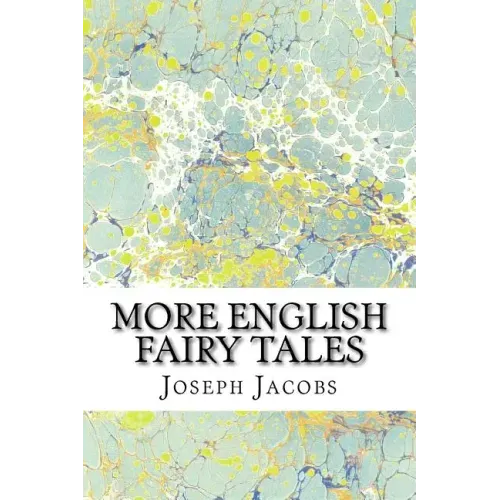 More English Fairy Tales: (Joseph Jacobs Classics Collection)