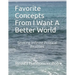Favorite Concepts From I Want A Better World: Seeking Infinite Political Realities